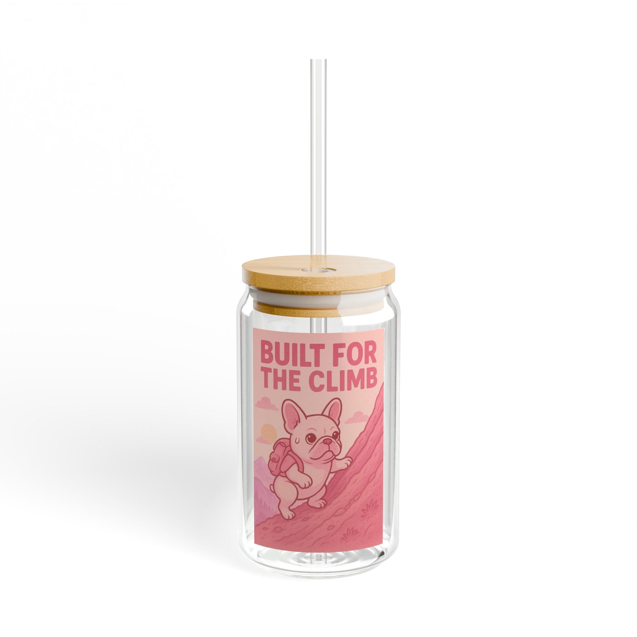 Built For The Climb 16oz Sipper Glass Cute Climbing French Bulldog Design