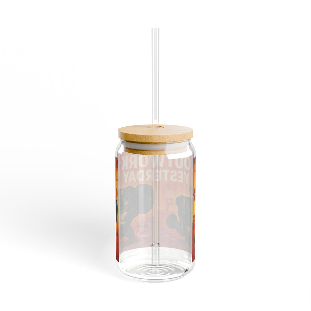 Sipper Glass 'Outwork Yesterday' Motivational Fitness Design (16oz)