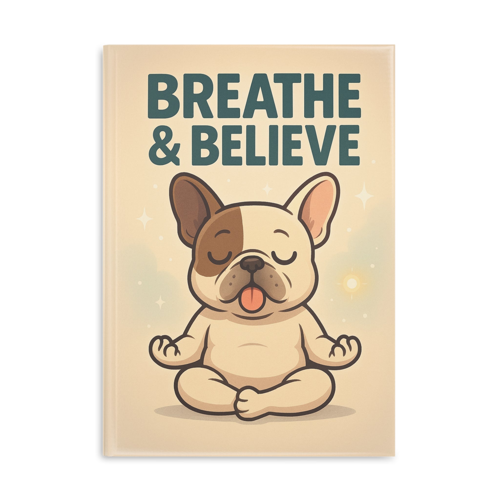 Whimsical Hardcover Notebook - Breathe & Believe, Cute Dog Journal, Motivational Writing, Gift for Pet Lovers, Inspirational Stationery