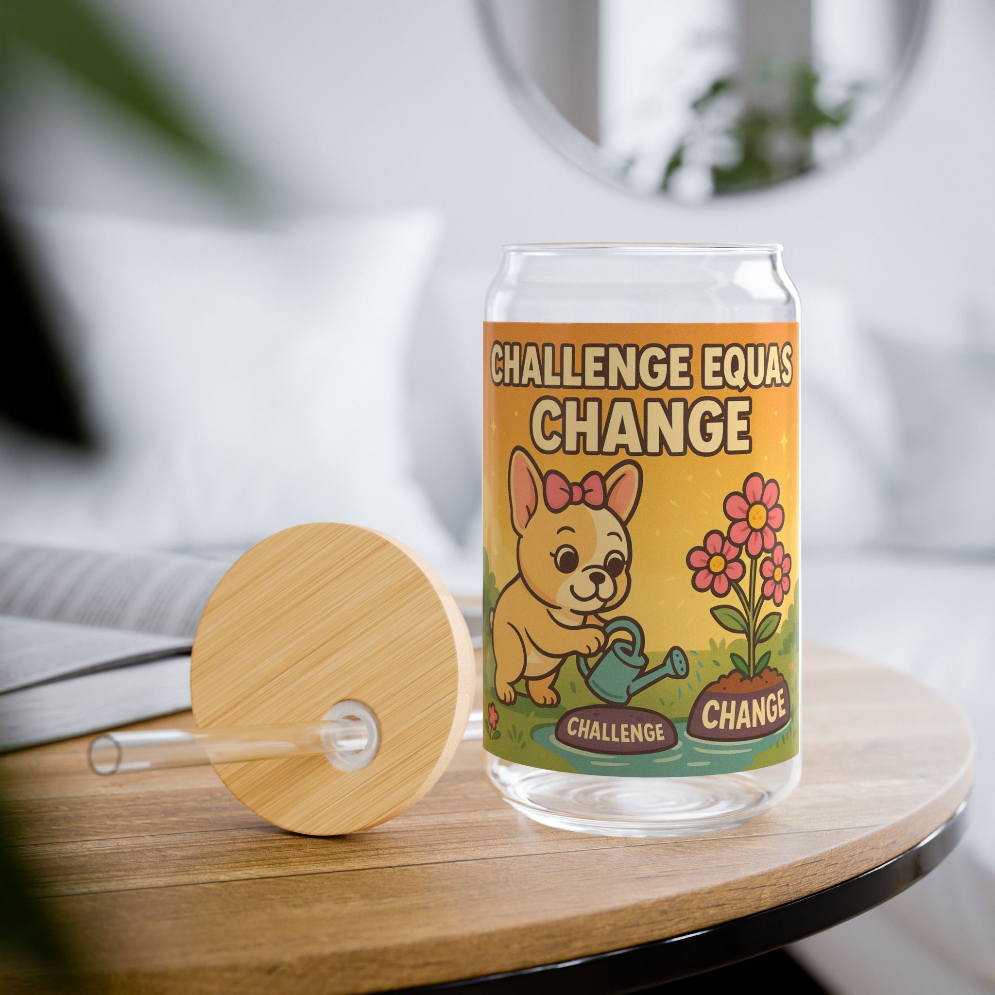Challenge Equals Change 16oz Sipper Glass Cute Dog Inspirational Tumbler