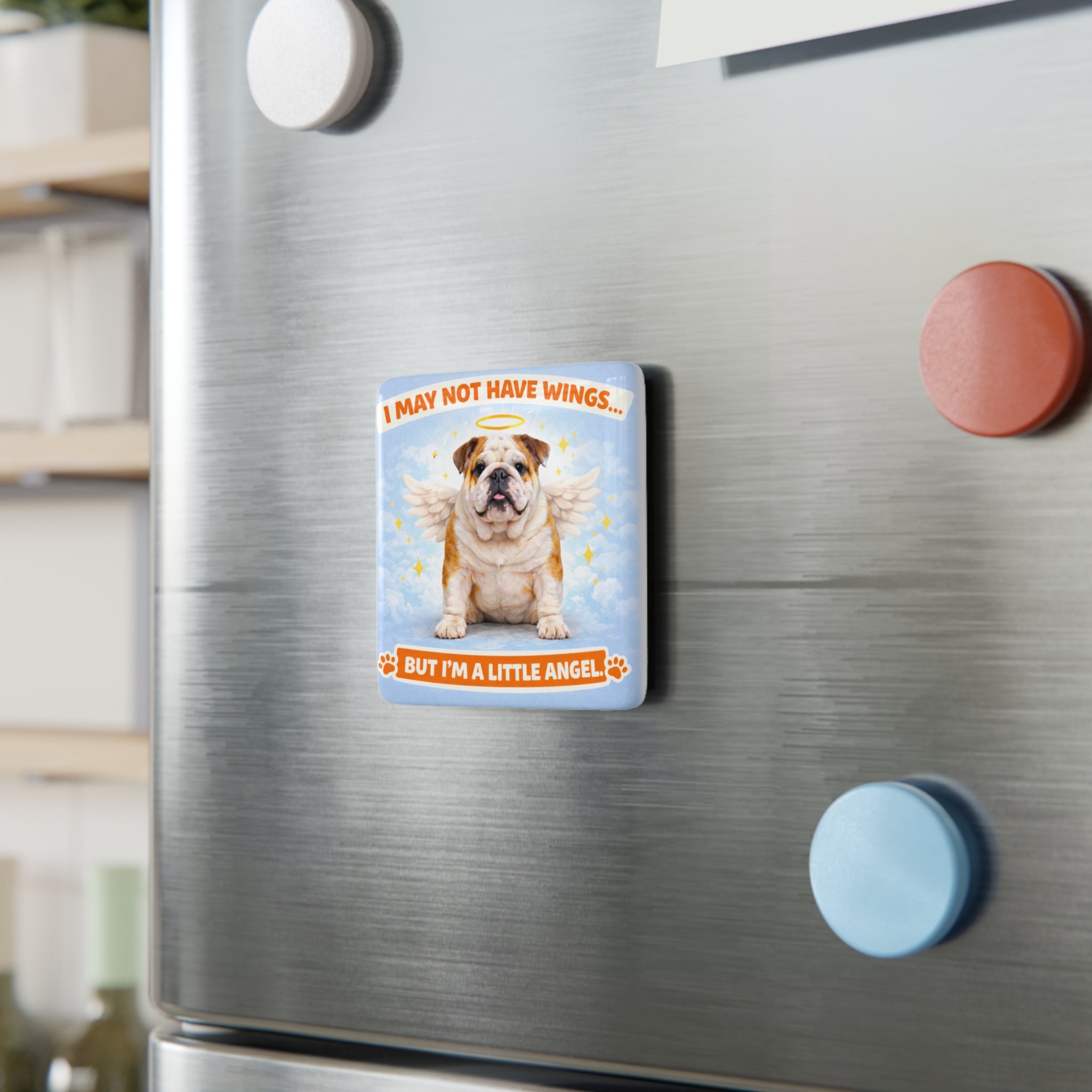 I May Not Have Wings Bulldog Angel Porcelain Magnet