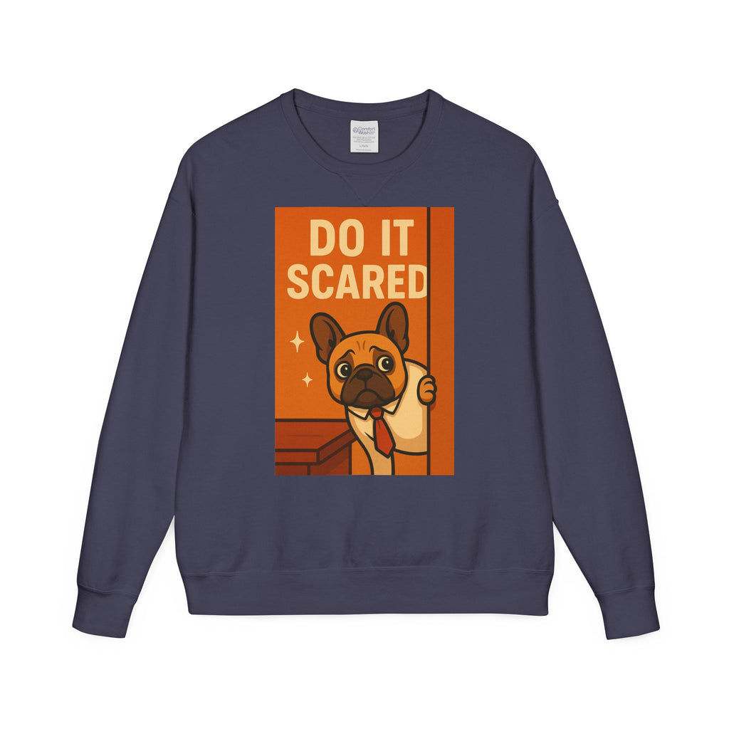 Motivational French Bulldog Sweatshirt - Do It Scared, Cozy Crewneck, Gift for Dog Lovers, Inspirational Apparel, Relaxed Fit Sweatshirt