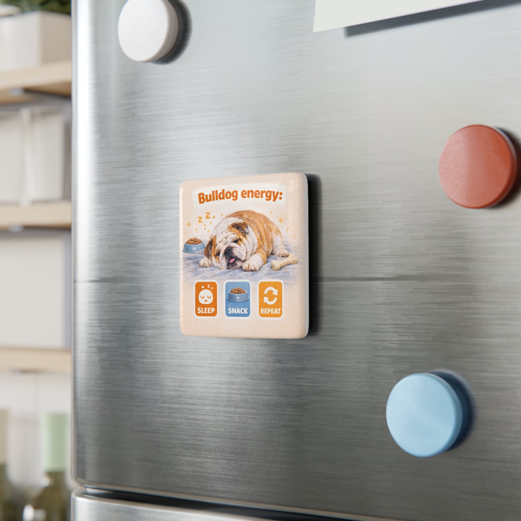 Bulldog energy Sleep Snack Repeat porcelain magnet, square